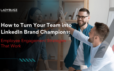 How to Turn Your Team into LinkedIn Brand Champions: Employee Engagement Strategies That Work
